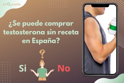 ¿Se puede comprar testosterona sin receta en España?