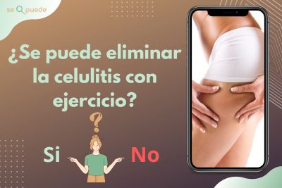 ¿Se puede eliminar la celulitis con ejercicio?