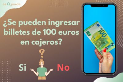¿Se pueden ingresar billetes de 100 euros en cajeros?